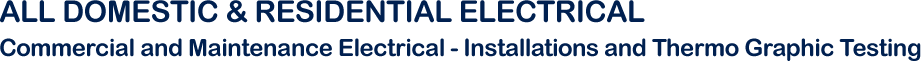 Commercial and Maintenance Electrical - Installations and Thermo Graphic Testing